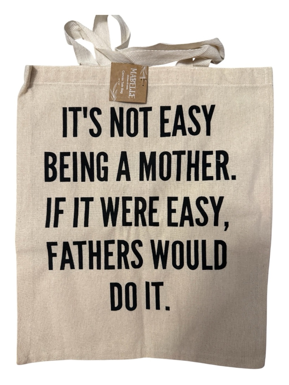 Neutral Canvas Quote Tote Bag - It's Not Easy Being a Mother